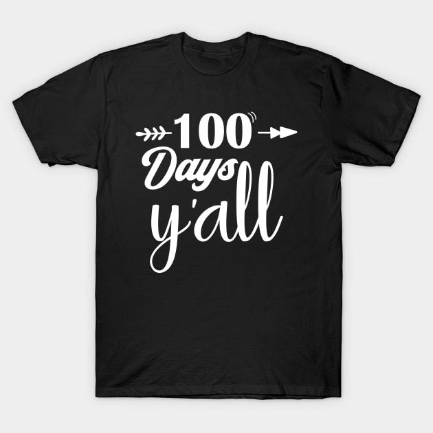 100 days y'all T-Shirt by aborefat2018